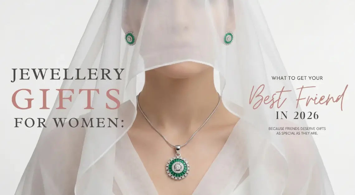 Jewellery Gifts for Women: What to Get Your Best Friend in 2026